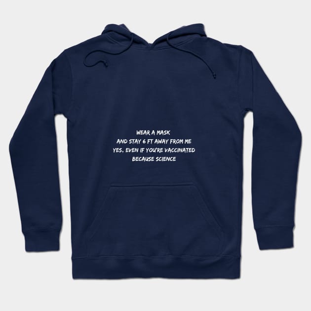 Wear a mask and stay 6 ft away from me II Hoodie by WesternExposure